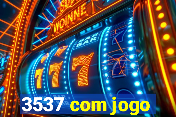 3537 com jogo